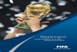 Règlement - Fédération Internationale de Football ... · Secrétaire Général : Jérôme Valcke Adresse : FIFA-Strasse 20 Boîte postale ... L’association organisatrice est