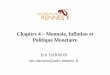 Chapitre 4 – Monnaie, Inflation et Politique Monétaire · d’inflation et taux de chômage • Conséquence politique majeure: ... • Action sur les taux d’intérêt et la
