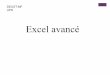 Excel avancé - homepages.laas.fr+.pdf · DEUST-MF UPS + Qu’est-ce qu’une formule ? Nom de la cellule Formule de la cellule Résultat / évaluation de la formule + Syntaxe d’une