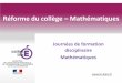 Réforme du collège Mathématiques - Mathématiques | …mathematiques.ac-dijon.fr/IMG/pdf/j1_matin_internet.pdf · 2016-01-31 · • Notions de divisibilité et nombres premiers