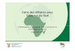 Faire des Affaires avec l’Afrique du Sud · • Niveau élevé de compétences présents dans le secteur des ... • 2ème en matière de fiabilité bancaire. ... – Une académie