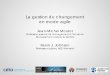La gestion du changement en mode agile - ceto.hec.caceto.hec.ca/wp-content/uploads/2015/11/Séminaire-du-Céto-10-nov... · Les 3 objectifs pour l’approche Change Agile. 5. 