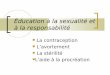Education à la sexualité et à la responsabilité - Espace …pavot-svt.fr/premiere_s/cps_III_ann/educ_sexualite_responsilite.pdf · Les principales causes de la stérilité féminine