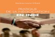 Pratique de la négociation en Inde - Accueil - Librairie … · 2017-10-02 · Un paradoxe qui résume, à lui seul, la « simplicité complexe » de l’Inde, de ses habitants et