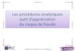 Les procédures analytiques - e-c-f.fre-c-f.fr/wp-content/uploads/2015/12/1Fraude_procedures_analytiques... · Bases de données Audit des stocks Audit Social & fiscal F.E.C Audit