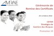 Cérémonie de Remise des Certificats - amrae.fr · 1/ En grande entreprise avec sur représentation dans l’industrie et les services. Le Risk Manager est un cadre expérimenté