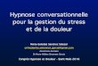 Hypnose conversationnelle pour la gestion du stress et de la .2016-12-08  â€¢Peur de la peur Peur