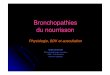 Bronchopathies du nourrisson - raban.frraban.fr/pdf/diaporama/prel2.pdf · Normalement : toux matinale (au réveil) ... Atteinte laryngée Rauque voix cassée La toux après ou pendant
