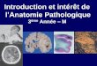 l’Anatomie Pathologique - med-dentaire.e-monsite.commed-dentaire.e-monsite.com/medias/files/cours-intro.pdf · Définition et techniques de l'anatomie pathologique : 1- L'anatomie