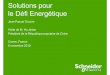 Solutions pour le Défi Energétique · 2010-11-17 · des prix de l’énergie Dérèglement du climat Conflits pour l’accès aux ressources et leur contrôle. Schneider Electric