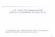 LE DICTIONNAIRE DES COMPÉTENCES - …fogendarmerie.fr/data/documents/Entretien pro/Dictionnaire_des... · ¾Les fiches de compétence sont déclinées en trois groupes : les 