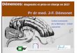 Pr dr med. J-F. Démonet - quadrimed.ch · démences dégénératives maladie d'Alzheimer démences fronto-temporales et atrophies lobaires dégénérescence cortico-basale démences