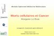 Morts cellulaires et Cancer - L2 Bichat 2012-2013 - …l2bichat2012-2013.weebly.com/.../13905422/...cellulaires_et_cancer.pdf · •Rôle des oncogènes & suppresseur de tumeurs 