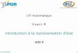 UV Automatique - Bienvenue dans le département ASIasi.insa-rouen.fr/enseignement/siteUV/auto/cours/cours8.pdf · Automatique 2 Contenu! Notion de variables d'état" Exemples " Définitions