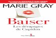 Baiser, tome 1 - fr.chatelaine.comfr.chatelaine.com/wp-content/uploads/2015/06/Extrait_Baiser_MGray.pdf · ISBN ePub : 978-2-89455-891-1 ISBN PDF : 978-2-89455-892-8 ... besoin pour