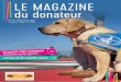LE MAGAZINE du donateur - chien-guide.org · Vous le savez, un chien guide d’aveugle est au contact de plusieurs « maîtres » durant son existence et notre méthode d’éducation