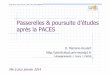Passerelles & poursuite d’études après la PACES · après la PACES D. Mariano-Goulart ... Réussir) : SCUIO-IP C2i 1er niveau (Certificat National Informatique et Internet) Utiles