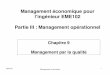 Management économique pour l’ingénieur EME102 …jacques.dugast.free.fr/Classes/Bts_mi/Informations_generales/cnam... · – normes, mesures, contrôles, mais également systèmes