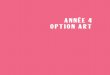 année 4 option ART · Année 4 - option ART ... Stage professionnel et mobilité ... Klimt (2006) et Mystères de Lisbonne (2010). Le séminaire s’articulera autour