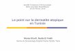 Le point sur la dermatite atopique en Tunisie 2010.pdf · Monia Kharfi, Nadia El Fekih Service de Dermatologie.Hôpital Charles Nicolle. Tunis. La dermatite atopique (DA) Ensemble