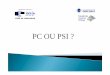 PC OU PSI ? - PCSI-PSI AUX ULISpcsipsiauxulis.com/IMG/pdf/PC_ou_PSI.pdf · Concours des Banques d’Epreuves CCP ... MP 8343 6965 5910 5610 4260 4825 88% 58% ... PT 2481 2237 2007
