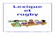 Lexique et rugby - ac-orleans-tours.fr · Lexique Rugby Ailier : joueur faisant partie des trois quarts et portant le numéro 11 ou 14. ... joueur faisant partie des trois quarts