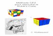 Méthode CE2 pour résoudre le Rubik's Cube - Eklablogdata0.eklablog.com/maricubik/perso/fichiers pdf/methode rubik ce2.pdf · Page 2 La méthode CE2 Faire la face ROUGE Bouger les