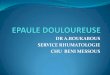 DR A.BOUKABOUS SERVICE RHUMATOLOGIE CHU univ.ency- .SERVICE RHUMATOLOGIE CHU BENI MESSOUS. INTRODUCTION