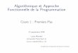 Algorithmique et Approche Fonctionnelle de la Programmationmandel/aaf/cours-01.pdf · Algorithmique et Approche Fonctionnelle de la Programmation Cours 1 ... remplac´ee sans un tr`es