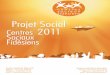 projet social 2 - csfidesiens.org · 4ème partie : Le projet 2012-2015 page 52 ... Réfléchir au projet association et retravailler les documents statutaires ... Plaquette habitants,