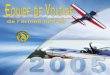EQUIPE QUIPEDE DE VOLTIGE - Site Officielequipedevoltige.free.fr/downloads/historique/plaquettes/pl_2005.pdf · Capitaine Pierre Varloteaux Pilote de chasse, compétiteur international