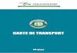 CARTE DE TRANSPORT - cgi.ci · Système de gestion intégrée de l’ensemble des activités de transports terrestres en Côte d’Ivoire CARTE DE TRANSPORT. CARTE DE TRANSPORT Documents