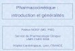 Pharmacocinétique : introduction et généralités · restaurer, corriger ou modifier ... –Muqueuse buccale –Arbre respiratoire –Intestin . ... •Alimentation (pH, vidange
