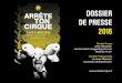 DOSSIER DE PRESSE 2016 - Festival Arrête Ton Cirque · DOSSIER DE PRESSE 2016. 2016 - 2 - Édito FESTIVAL DE CIRQUE CONTEMPORAIN, ... Partenaires : La Grainerie / PACT / Le Lido