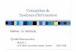 Conception de Systèmes d'Information - selsek.free.frselsek.free.fr/eloker/miage/cours M1/msi/Merise-methode.pdf · Groupe de projet –Structure de travail permanente –Élabore