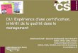 DU: Expérience d’une certification, intérêt de la qualité ...qualite-en-recherche.cnrs.fr/IMG/pdf/Presentation_Management... · DU: Expérience d’une certification, intérêt