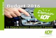 Département du Lot Budget 2016 2016.pdf · UOptimisation de l’entretien et de la sécurisation du réseau routier ... de l’assainissement, des déchets, des énergies, etc. tourisme