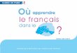 Où apprendre le f an ai - reseau-alpha.org apprendre le francais a Paris... · repérage du niveau de votre interlocuteur et de l’orienter. Document réalisé par la Direction