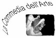 Commedia dell'Arte sont - ddata.over-blog.comddata.over-blog.com/xxxyyy/2/62/59/56/commedia/commedia-dell-arte... · Carte d'identité : Masque : Nom : Pulcinella (Polichinelle) Origine