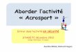 « Acrosport - Site de l'académie de Grenoble - Accueil · A partir d’une figure statique en duo, créer le plus grand nombre possible de trios, en rajoutant un partenaire en 