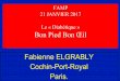 FAMP 21 JANVIER 2017 Paris. Cochin-Port-Royal Le ...€¦ · et le contexte avant de dire « BON PIED BON ŒIL ... Le docteur /vous travaillez documents en mains! • Ne pas banaliser