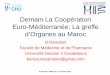 Demain La Coopération Euro-Méditerranée: La greffe d ... · Faculté de Médecine et de Pharmacie. ... •Transitions du système santé marocain ... -Appui à la mise en place