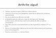 Arthrite aiguë - Infectio-lille.com · • Infection à fort inoculum (pyogènes), bactéries en phase de croissance ... • enfant de 6 mois à 5 ans: Kingella kingae, staphylocoques