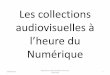 Les collections audiovisuelles à - mediadix.parisnanterre.frmediadix.parisnanterre.fr/brochure/documents/3-Theron_Mediadix... · • La dématérialisation conduit à une substitution