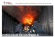 CATALOGUE DE MATERIELS - … · Il est équipé d’une capuche qui se range dans le col et ... feu réel et traitement de fumées avec son équipe spécialisée en modélisation