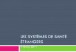 Les systèmes de santé étrangers - Université de Poitiersmedphar.univ-poitiers.fr/santepub/images/staff_2011/0209_ETRANG.pdf · L’exécutif du système national de santé : le