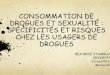 CONSOMMATION DE DROGUES ET SEXUALITÉ - …aius-sexogyn.fr/files/67/STAMBUL.pdf · sexuelles insoupçonnées après une petite dose ponctuelle. Dans le ... s'empêcher de me demander