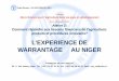 L’EXPERIENCE DE WARRANTAGE AU NIGER - … · Définition : Le warrantage est une technique de crédit de CT, adaptée aux besoins de financement et aux capacités de garantie d’une