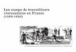 Les camps de travailleurs vietnamiens en France - Non … · le règlement est celui de la discipline militaire. ... à des travaux agricoles au Maroc et en ... camps de travail,