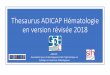 Thesaurus ADICAP Hématologie en version révisée 2018gfhc.fr/upload/sfh2018-com.pdf · Langage commun . Diagnostic précis . 1995 : Proposition par le GFH d’un ... Diminution